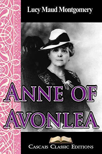 Anne of Avonlea (Annotated): The second book from the series Anne of Green Gables