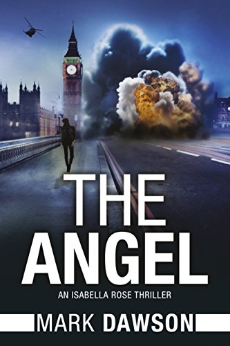 The Angel: Act I (An Isabella Rose Thriller Book 1)
