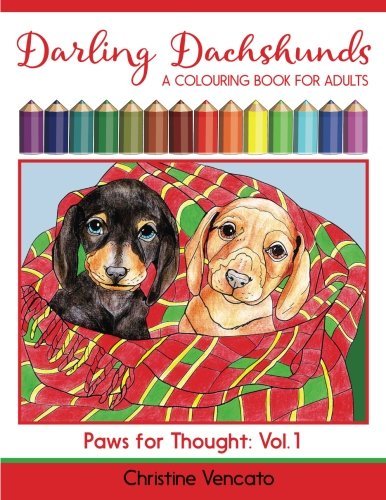 Darling Dachshunds: A Doxie Dog Colouring Book for Adults (Paws for Thought) (Volume 1)