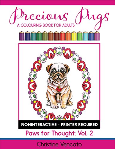 Precious Pugs: A Lap Dog Colouring Book for Adults (Paws for Thought 2)