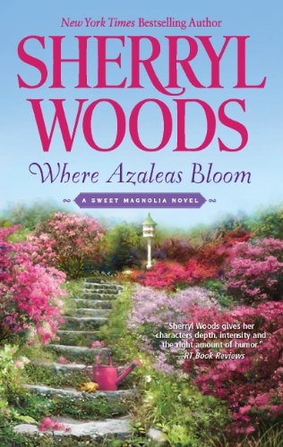 Where Azaleas Bloom (A Sweet Magnolia Novel)