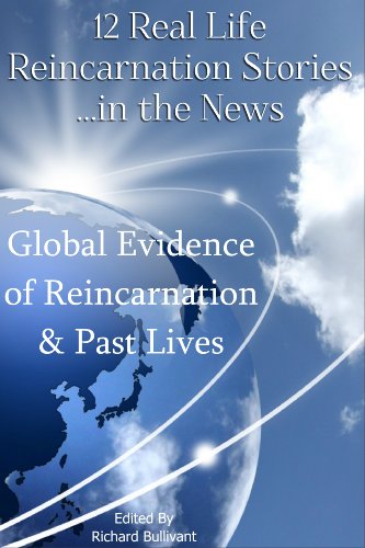 12 Real Life Reincarnation Stories in The News: Global Evidence of Reincarnation and Past Lives (Help Me Angels Book 5)