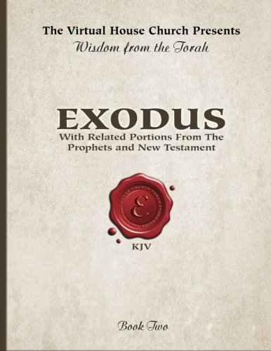 Wisdom From The Torah Book 2: Exodus: With Portions From the Prophets and New Testament (Volume 2)