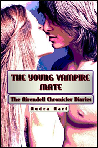 The Young Vampire Mate: The Airendell Chronicler Diaries - Book 1.5 (Airendell Chronicles)