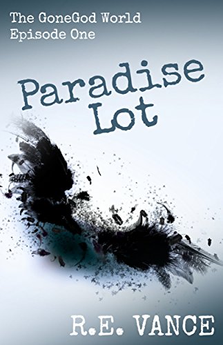 GoneGodWorld - Episode One: Paradise Lot (Urban Fantasy Series #1)