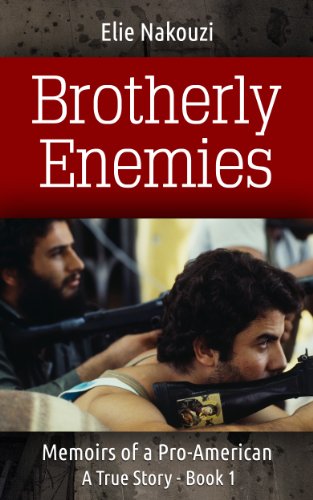 Brotherly Enemies: A True Story (Memoirs of a Pro American Book 1)
