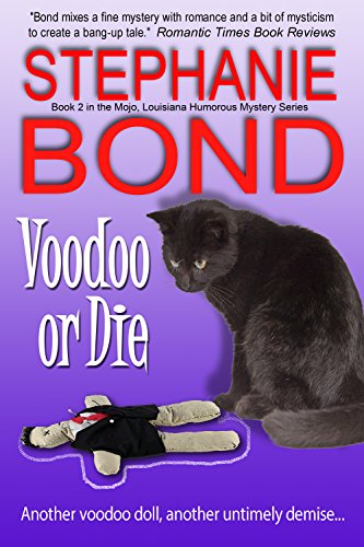 Voodoo or Die (Mojo, Louisiana humorous mystery series Book 2)