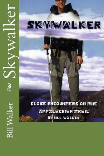 Skywalker--Close Encounters on the Appalachian Trail: Close Encounters on the Appalachian Trail