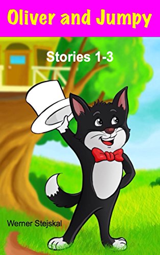 Oliver and Jumpy, Stories 1-3 (Oliver and Jumpy, the Cat Series, Book 1): A cat series cartoon book with animal adventures