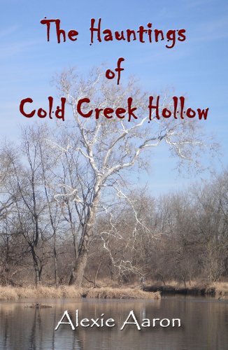 The Hauntings of Cold Creek Hollow (Haunted Series Book 1)