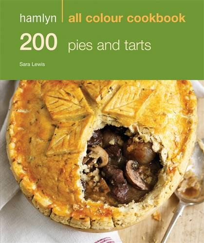 200 Pies & Tarts: Hamlyn All Colour Cookbook