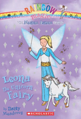 Magical Animal Fairies #6: Leona the Unicorn Fairy: A Rainbow Magic Book