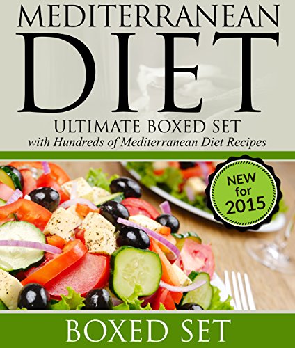 Mediterranean Diet: Ultimate Boxed Set with Hundreds of Mediterranean Diet Recipes: 3 Books In 1 Boxed Set