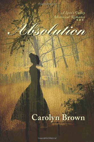 Absolution (Love's Valley Historical Romance)