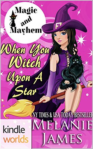 Magic and Mayhem: When You Witch Upon A Star (Kindle Worlds Novella)