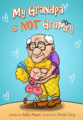 Children's Book:My Grandpa is NOT Grumpy!: Funny Rhyming Picture Book for Beginner Readers (ages 2-8) (Funny Grandparents Series- (Beginner and Early Readers) 1)