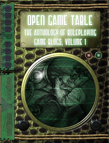OPEN GAME TABLE: The Anthology of Roleplaying Game Blogs, Volume 1