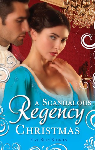 A Scandalous Regency Christmas: To Undo A Lady / An Invitation to Pleasure / His Wicked Christmas Wager / A Lady's Lesson in Seduction / The Pirate's Reckless Touch (Mills & Boon M&B)