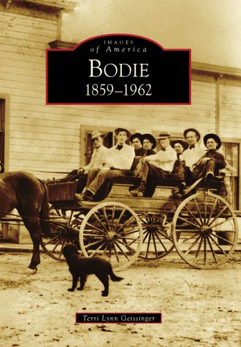 Bodie: 1859-1962 (Images of America)