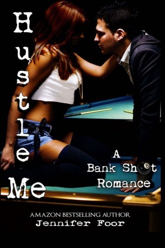 Hustle Me (A Bank Shot Romance): Bank Shot Romance (Volume 1)
