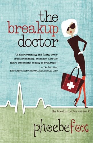 The Breakup Doctor (The Breakup Doctor Series) (Volume 1)