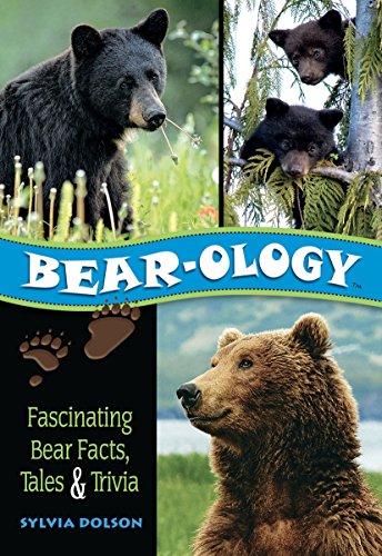 Bear-ology: Fascinating Bear Facts, Tales & Trivia
