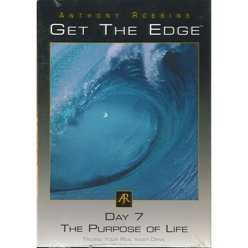 Anthony Robbins - Get the Edge: Day 7- The Purpose of Life
