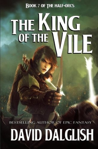 The King of the Vile (The Half-Orcs) (Volume 7)