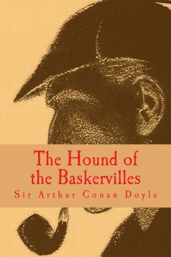 The Hound of the Baskervilles [Large Print Edition]: The Complete & Unabridged Classic Edition