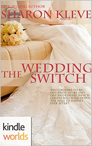 Four Weddings and a Fiasco: The Wedding Switch (Kindle Worlds Novella)