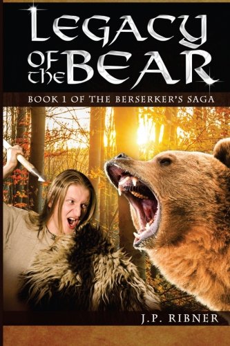 Legacy of the Bear: Book 1 of the Berserker's Saga (Volume 1)