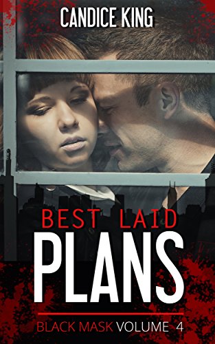 Best Laid Plans: Black Mask, Volume 4 (Steamy Suspense Action Thriller, Suspenseful Romance Books)