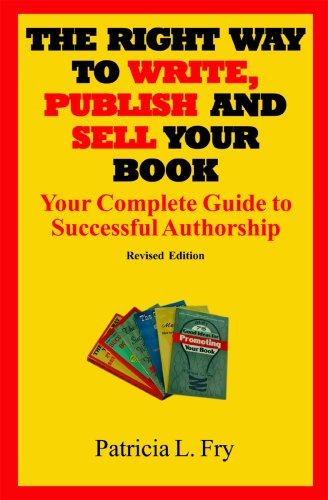 The Right Way to Write, Publish and Sell Your Book