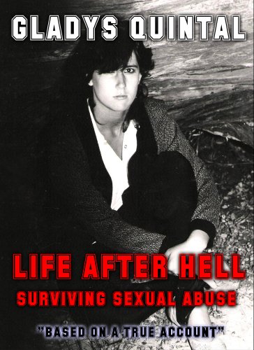 Life After Hell: Surviving Sexual Abuse