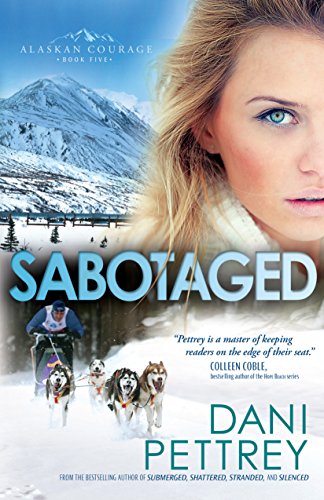 Sabotaged (Alaskan Courage Book #5)