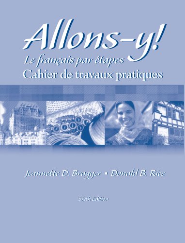 Allons-y! Le Francais par etapes (Cahier de travaux practiques), 6th Edition (Workbook)