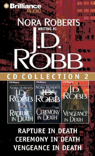 J. D. Robb CD Collection 2: Rapture in Death, Ceremony in Death, Vengeance in Death (In Death Series)