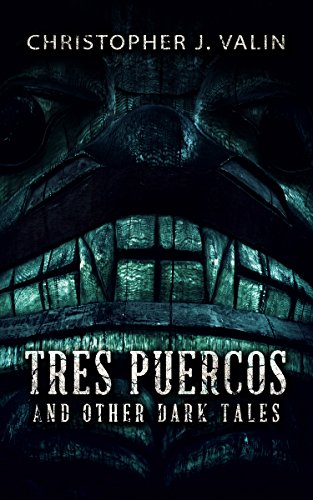Tres Puercos: And Other Dark Tales
