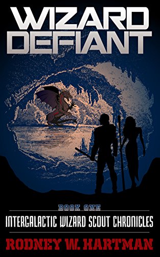 Wizard Defiant (Intergalactic Wizard Scout Chronicles Book 1)