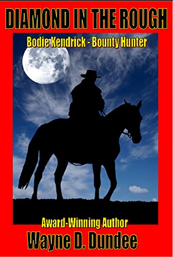 Diamond In The Rough (Bodie Kendrick - Bounty Hunter Book 3)