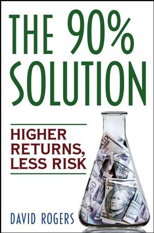 The 90% Solution: Higher Returns, Less Risk