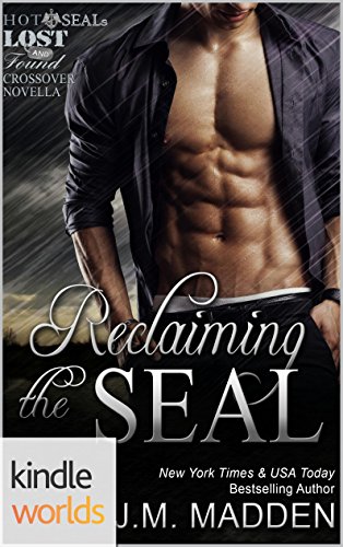 Hot SEALs: Reclaiming the SEAL (Kindle Worlds) (Lost and Found Series Book 11)