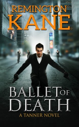 Ballet Of Death (A Tanner Novel) (Volume 9)