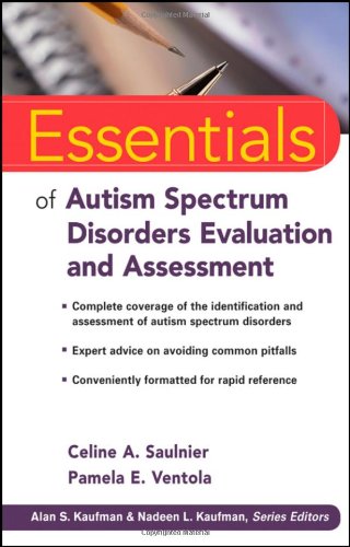 Essentials of Autism Spectrum Disorders Evaluation and Assessment