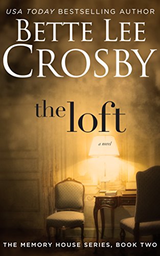 The Loft: Memory House Collection (Memory House Series Book 2)