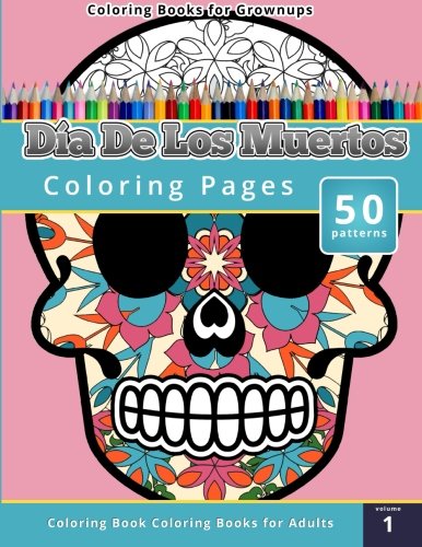 Coloring Books for Grownups: Dia de los Muertos