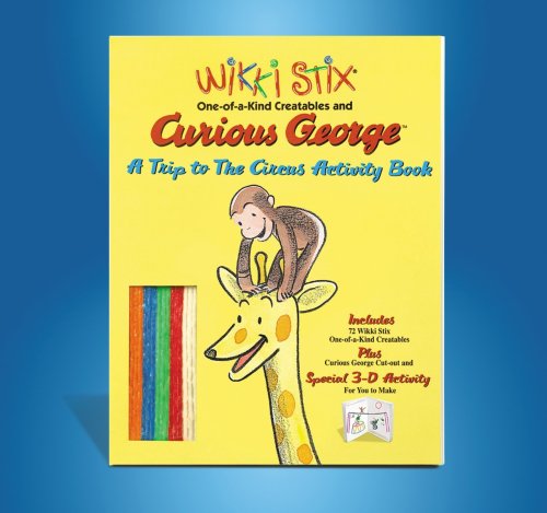 Wikki Stix One of a Kind Creatables and Curious George A Trip to The Circus Activity Book