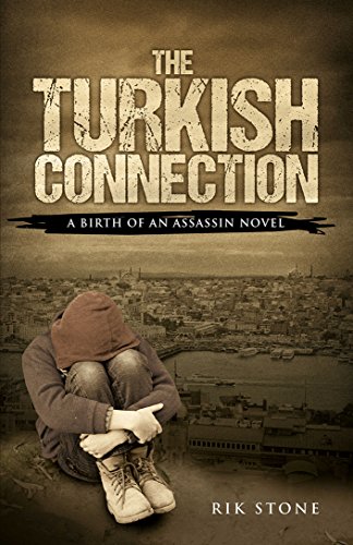 The Turkish Connection: A Birth of an Assassin Novel