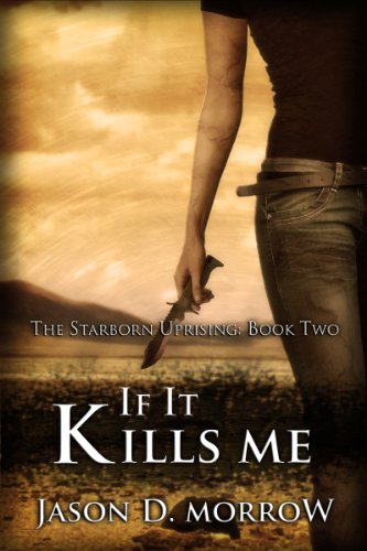 If It Kills Me (The Starborn Uprising Book 2)