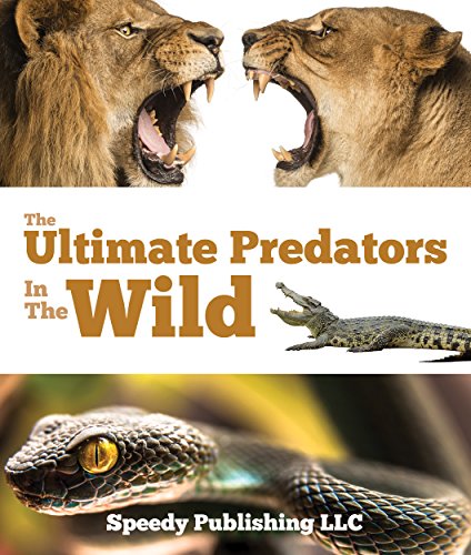 Ultimate Predators In The Wild: Children's Animal Books
